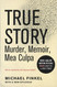 True Story tie-in edition: Murder Memoir Mea Culpa