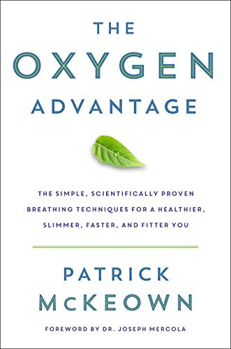The Oxygen Advantage: Simple Scientifically Proven Breathing