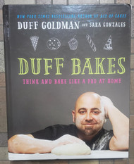 Duff Bakes: Think and Bake Like a Pro at Home