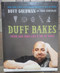 Duff Bakes: Think and Bake Like a Pro at Home