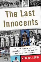 The Last Innocents: The Collision of the Turbulent Sixties and the
