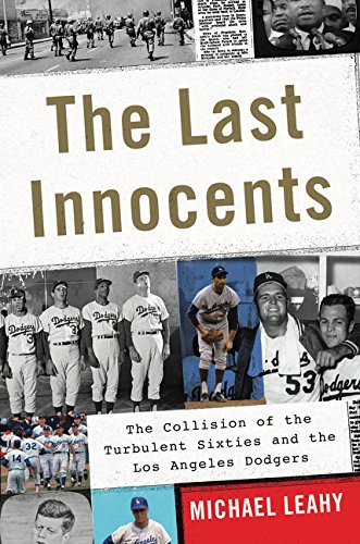 The Last Innocents: The Collision of the Turbulent Sixties and the