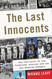 The Last Innocents: The Collision of the Turbulent Sixties and the
