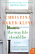 The Way Life Should Be: A Novel
