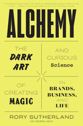 Alchemy: The Dark Art and Curious Science of Creating Magic in Brands