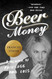 Beer Money: A Memoir of Privilege and Loss