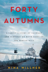 Forty Autumns: A Family's Story of Courage and Survival on Both Sides