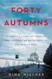 Forty Autumns: A Family's Story of Courage and Survival on Both Sides