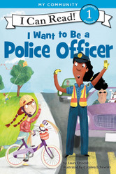 I Want to Be a Police Officer (I Can Read Level 1)