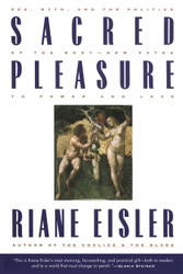 Sacred Pleasure: Sex Myth and the Politics of the Body New Paths to