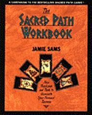 The Sacred Path Workbook: New Teachings and Tools to Illuminate Your