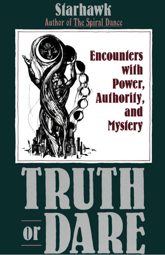 Truth or Dare: Encounters with Power Authority and Mystery