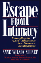 Escape from Intimacy: Untangling the ``Love'' Addictions: Sex Romance