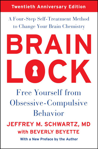 Brain Lock Twentieth Anniversary Edition: Free Yourself from