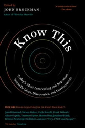 Know This: Today's Most Interesting and Important Scientific Ideas