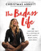 The Badass Life: 30 Amazing Days to a Lifetime of Great Habits Body