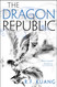The Dragon Republic (The Poppy War 2)