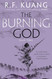The Burning God (The Poppy War 3)