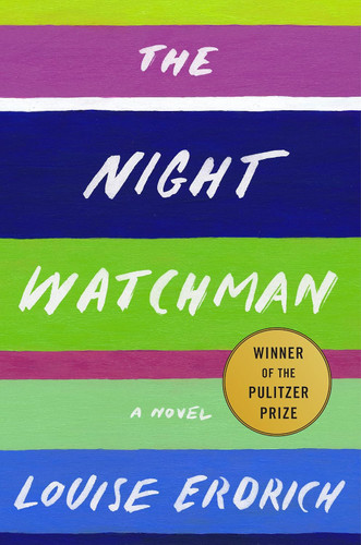 The Night Watchman: Pulitzer Prize Winning Fiction