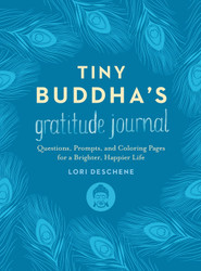 Tiny Buddha's Gratitude Journal: Questions Prompts and Coloring Pages