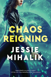 Chaos Reigning: A Novel (The Consortium Rebellion 3)