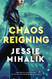 Chaos Reigning: A Novel (The Consortium Rebellion 3)