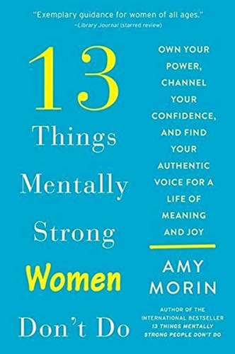 13 Things Mentally Strong Women Don't Do
