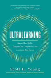 Ultralearning: Master Hard Skills Outsmart the Competition and