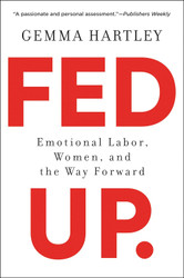 Fed Up: Emotional Labor Women and the Way Forward