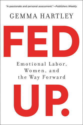 Fed Up: Emotional Labor Women and the Way Forward