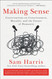 Making Sense: Conversations on Consciousness Morality and the Future