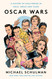 Oscar Wars: A History of Hollywood in Gold Sweat and Tears