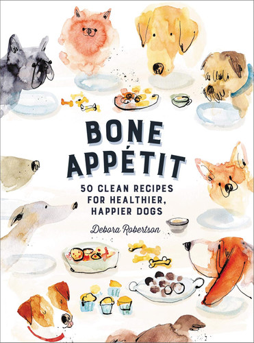 Bone Appetit: 50 Clean Recipes for Healthier Happier Dogs