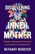 Discovering the Inner Mother: A Guide to Healing the Mother Wound and