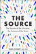 The Source: The Secrets of the Universe the Science of the Brain