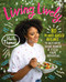 Living Lively: 80 Plant-Based Recipes to Activate Your Power and Feed
