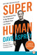 Super Human: The Bulletproof Plan to Age Backwards and Maybe Even