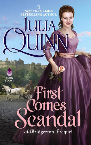 First Comes Scandal: A Bridgerton Prequel (Bridgerton Prequel 4)