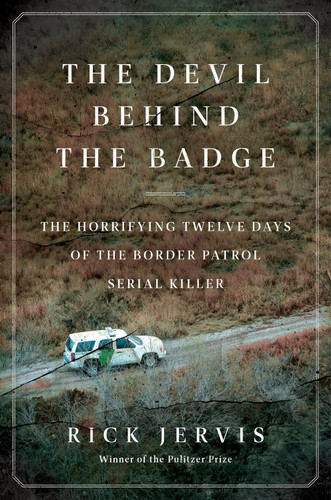 The Devil Behind the Badge: The Horrifying Twelve Days of the Border
