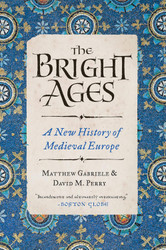 The Bright Ages: A New History of Medieval Europe