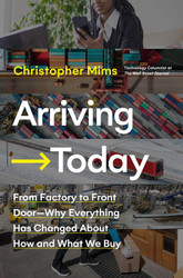 Arriving Today: From Factory to Front Door Why Everything Has Changed