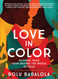 Love in Color: Mythical Tales from Around the World Retold