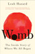 Womb: The Inside Story of Where We All Began