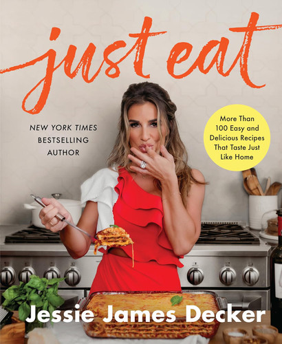 Just Eat: More Than 100 Easy and Delicious Recipes That Taste Just