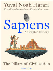 Sapiens: A Graphic History Volume 2: The Pillars of Civilization
