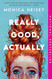 Really Good Actually: A Novel