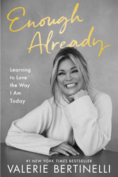 Enough Already: Learning to Love the Way I Am Today