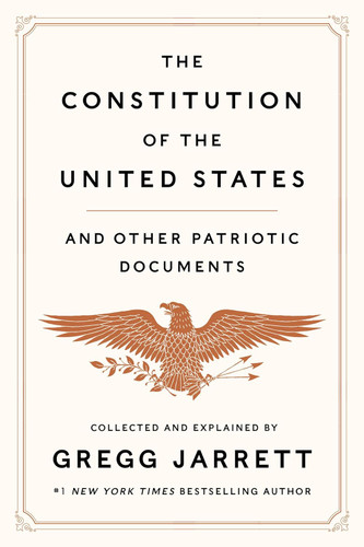 The Constitution of the United States and Other Patriotic Documents