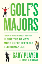 Golf's Majors: From Hagen and Hogan to a Bear and a Tiger Inside the