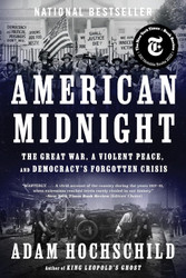 American Midnight: The Great War a Violent Peace and Democracy's